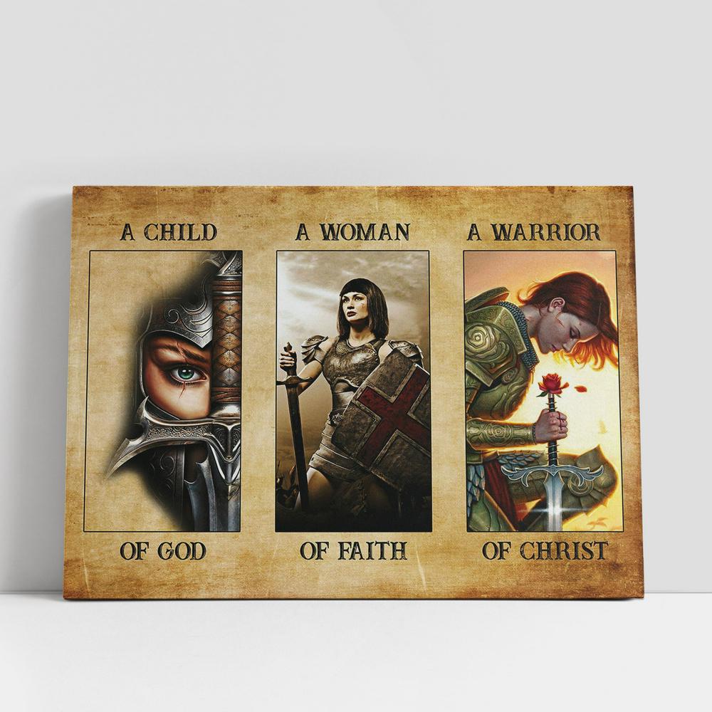A Child Of God A Woman Of Faith A Warrior Of Christ Canvas Wall Art, Christian Gifts Wall Canvas, Scripture Canvas Prints