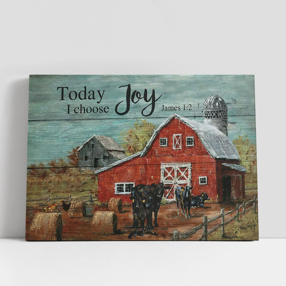 Aberdeen Angus Red Barn Today I Choose Joy Canvas Prints, Religious Canvas Art, Christian Gifts Home Decor