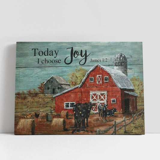 Aberdeen Angus Red Barn Today I Choose Joy Canvas Prints, Religious Canvas Art, Christian Gifts Home Decor
