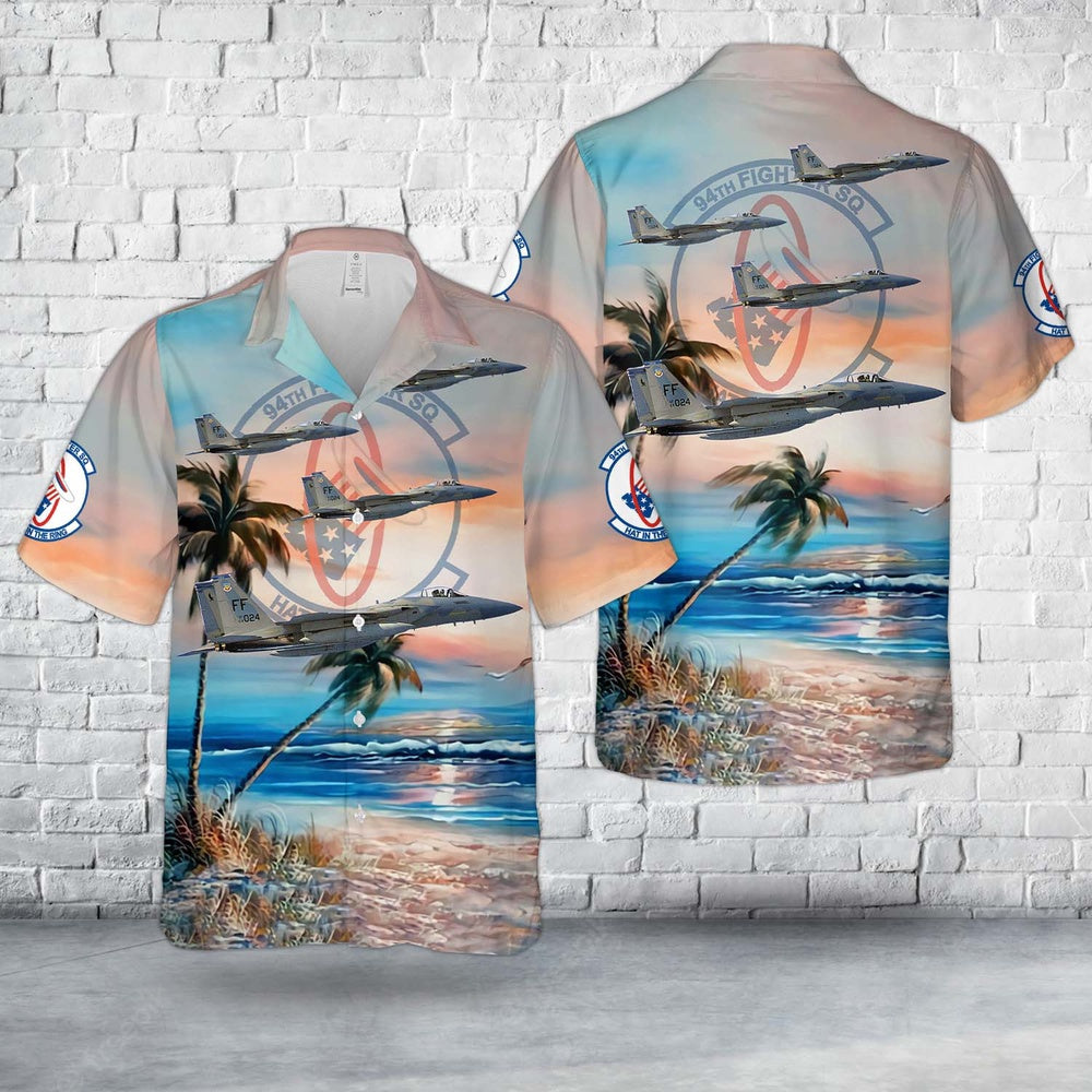 Air Force Hawaiian Shirt, US Air Force F-15C Eagle Of 94th Fighter Squadron (FS) Hawaiian Shirt, Air Force Aloha Shirt