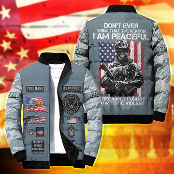 Air Force Puffer Jacket, Personalized US Air Force Camouflage Puffer Jacket, Don't Ever Think That The Reason I Am Peaceful
