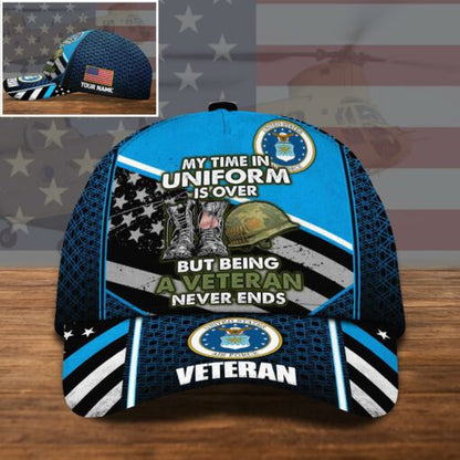 Air Force Veteran Cap, US Air Force US Military Cap My Time In Uniform Is Over, But Being A Veteran Never Ends Custom Cap