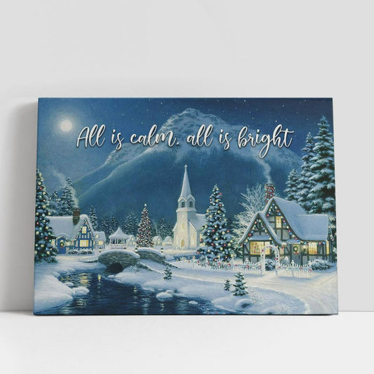 All Is Calm All Is Bright Country Church Starry Night Canvas Print, Inspirational Canvas Art, Scripture Wall Art