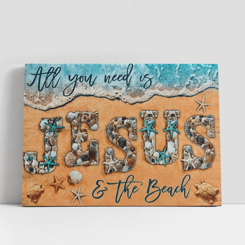 All You Need Is Jesus And The Beach Canvas Poster