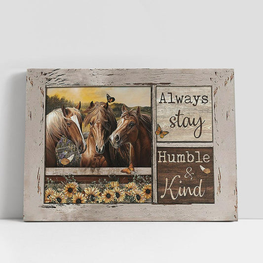 Always Stay Humble And Kind Horse On The Field Wall Art Canvas, Christian Gifts Wall Decor, Gifts For Horse Lovers