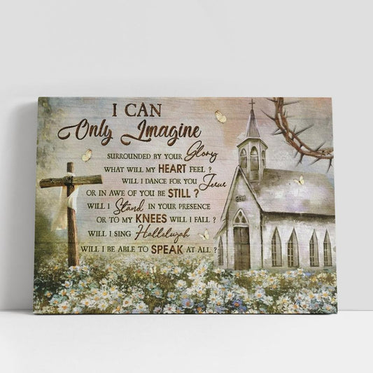 Amazing Church, Stunning Daisy Garden, Wooden Cross, I Can Only Imagine Canvas Poster