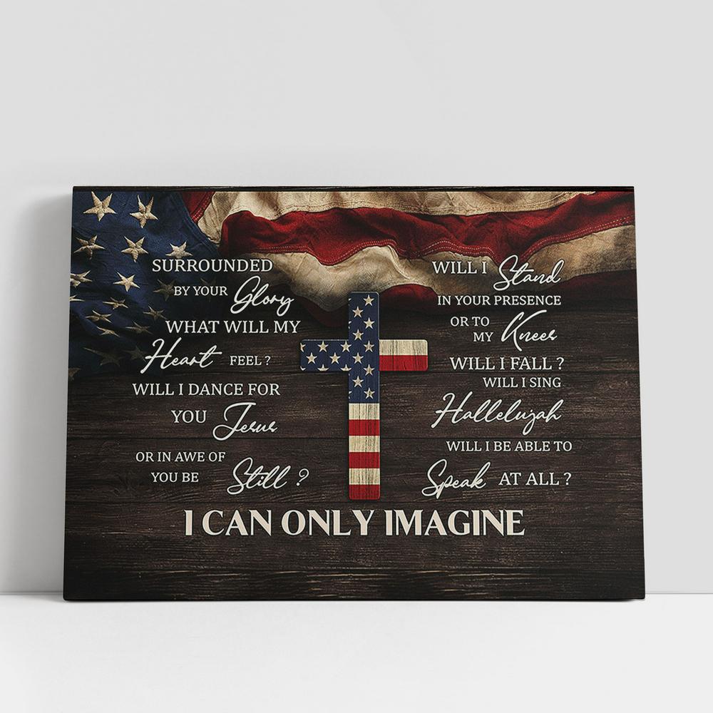 America Flag The Cross I Can Only Imagine Canvas Wall Art, Bible Verse Canvas, Religious Prints
