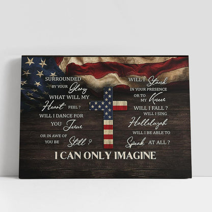 America Flag The Cross I Can Only Imagine Canvas Wall Art, Bible Verse Canvas, Religious Prints