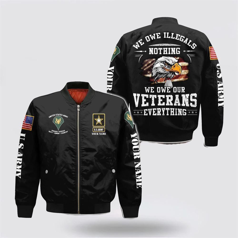 Army Bomber Jacket, Personalized Name Rank US Army Military We Owe Our Veterans Everything Bomber Jacket