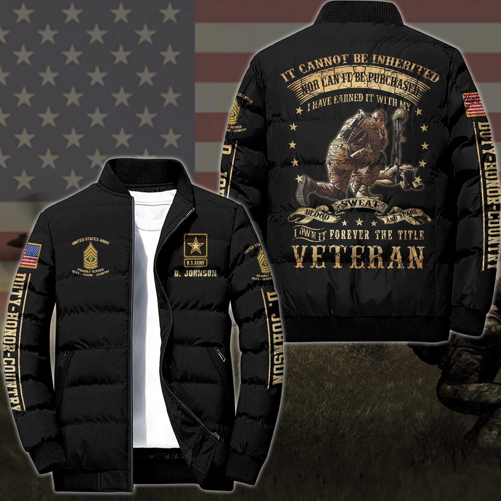 Army Puffer Jacket, US Army I Own It Forever The Title Veteran  Puffer Jacket Custom Your Name And Rank