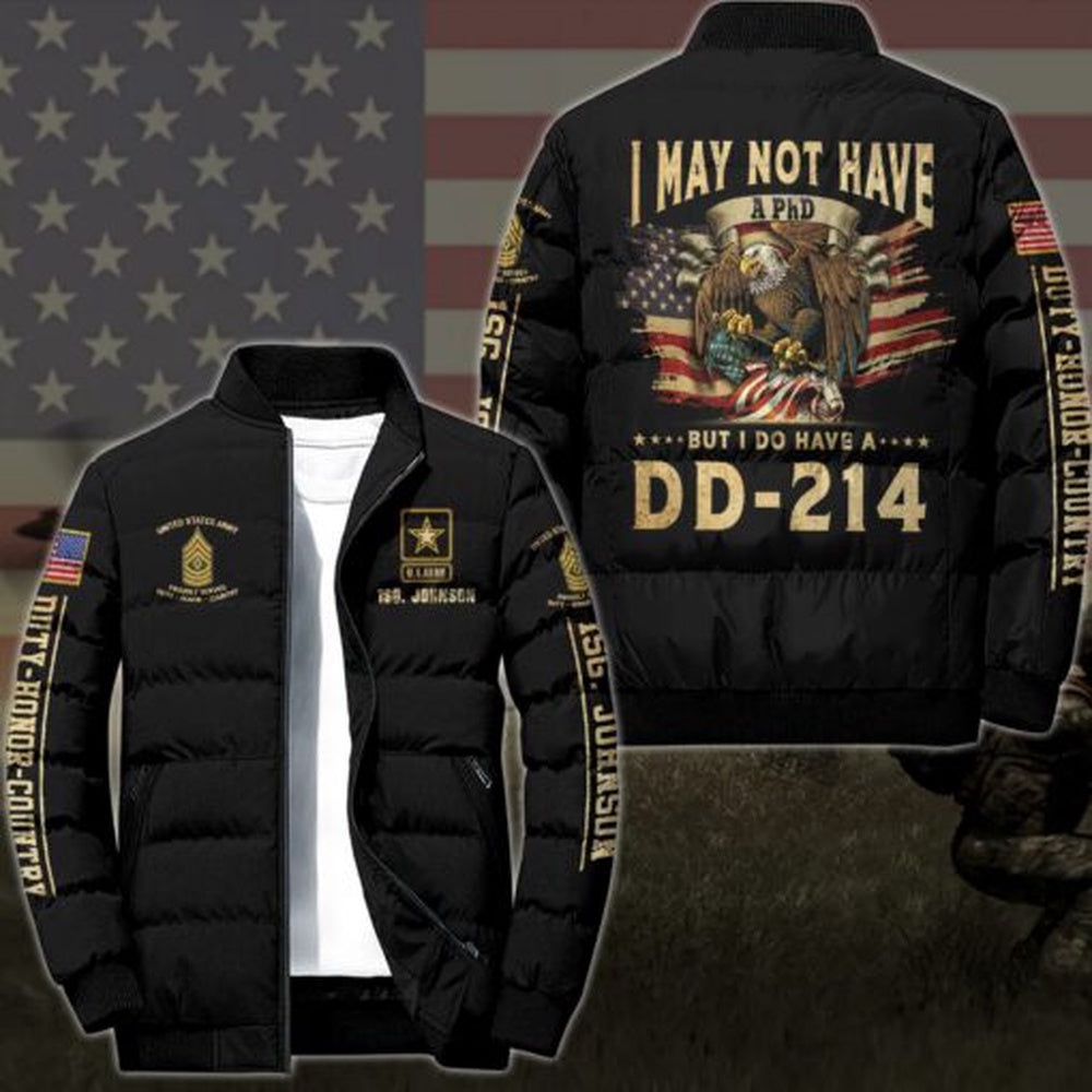 Army Puffer Jacket, US Army Puffer Jacket Custom Your Name And Rank, I May Not Have But I Do Have A DD-214