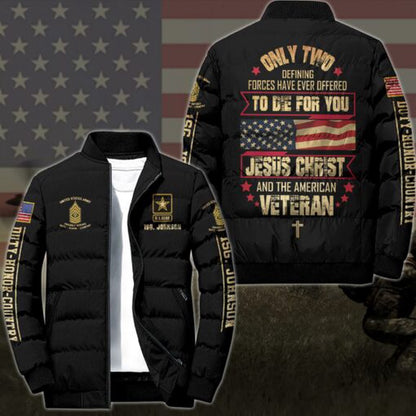 Army Puffer Jacket, US Army Puffer Jacket Custom Your Name And Rank, Only Two Defining Forces Have Offered To Die For You