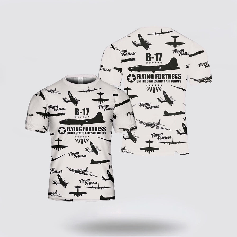 Army T Shirt, US Army Air Force Flying Fortress B-17 B17 Boeing WW2 Never Forget Aircraft T Shirt 3D, Veteran T Shirt