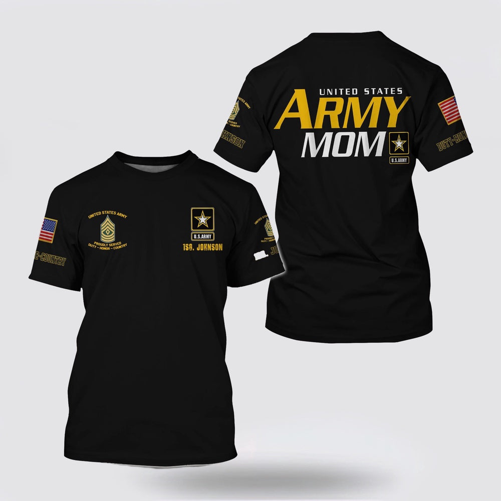 Army T Shirt, US Army Mom 3D T Shirt Custom Your Name And Rank, Veteran T Shirt