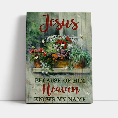 Baby Flower Garden Vintage Window Jesus Because Of Him Heaven Knows My Name Canvas Poster
