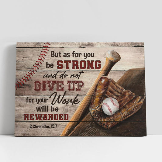 Baseball But As For You Be Strong And Do Not Give Up Canvas Wall Art, Bible Verse Canvas, Religious Prints