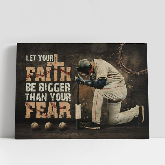 Baseball Let Your Faith Be Bigger Than Your Fear Canvas Wall Art, Bible Verse Canvas, Religious Prints