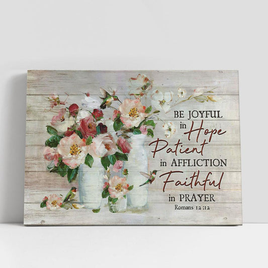 Be Joyful In Hope Flowers Hummingbird Canvas Wall Art, Bible Verse Canvas, Religious Prints