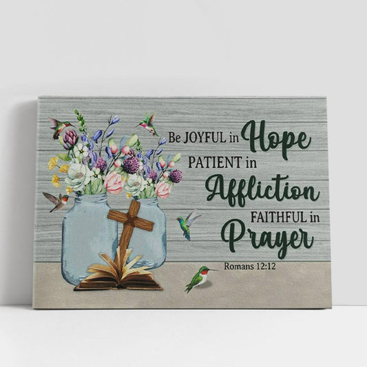 Be Joyful In Hope Patient In Affliction Romans 1212 Canvas Wall Art Print, Christian Gifts Wall Decor