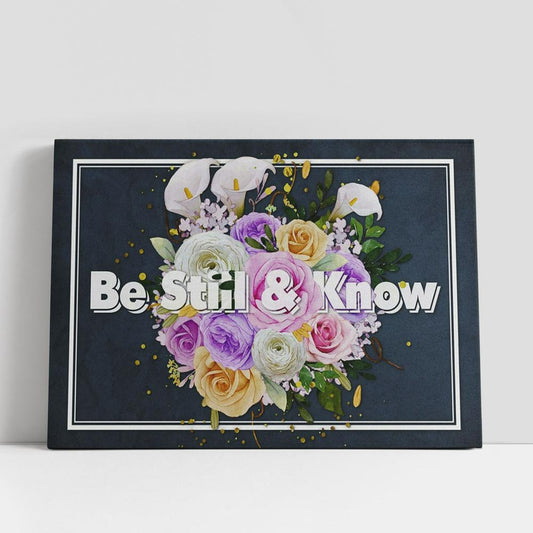 Be Still And Know Canvas Prints, Religious Wall Decor, Christian Gifts Canvas Wall Art