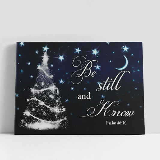 Be Still And Know Psalm 4610 Christmas Tree Canvas Wall Art, Christian Gifts Wall Decor