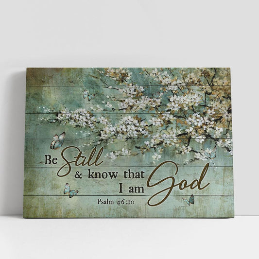 Be Still And Know That I Am God Blue Butterfly White Flowers Large Canvas, Christian Gifts Wall Art, Bible Verse Canvas Art