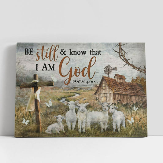Be Still And Know That I Am God Canvas, Lambs Old Farmhouse Large Canvas Art, Christian Gifts Wall Art Home Decor, Religious Canvas Prints