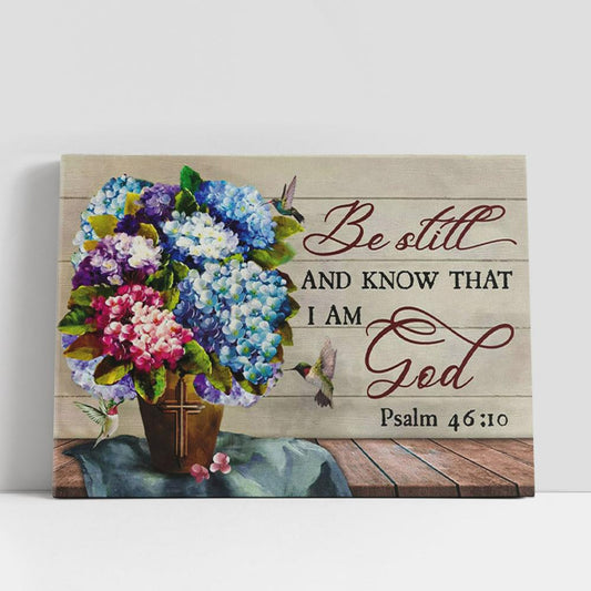 Be Still And Know That I Am God Canvas Wall Art, Hummingbirds Hydrangea, Christian Gifts Wall Decor