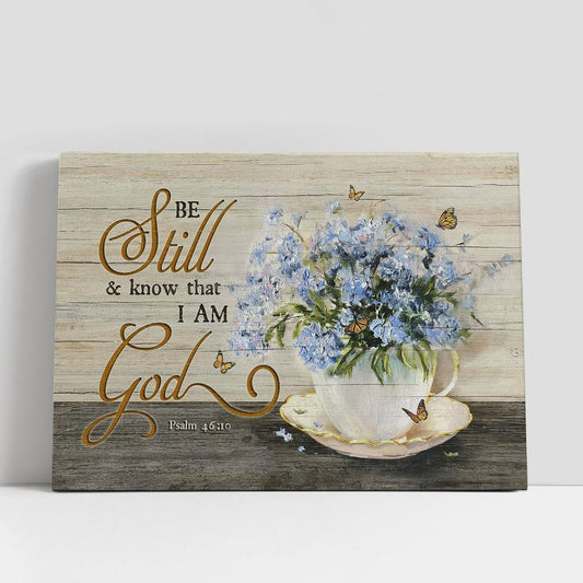Be Still & Know That I Am God Blue Flower Monarch Butterfly Wall Art Canvas, Christian Gifts Wall Art, Religious Art