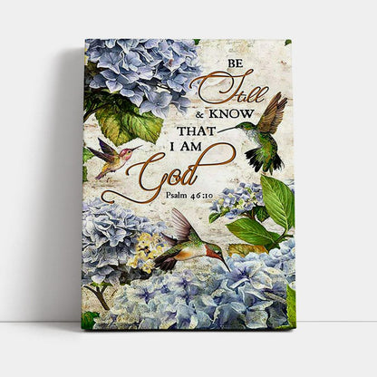 Be Still & Know That I Am God Blue Hydrangea Hummingbird Canvas Wall Art - Bible Verse Canvas Art - Christian Home Decor