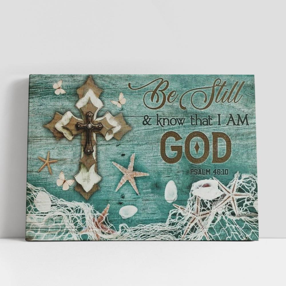 Beautiful Cross, Summer Painting, Starfish, Be Still And Know That I Am God Canvas Poster
