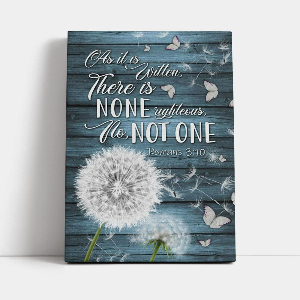 Bible Verse Romans 310 As It Is Written There Is None Righteous Canvas Bible verse romans 310 as it is written there is none righteous canvas