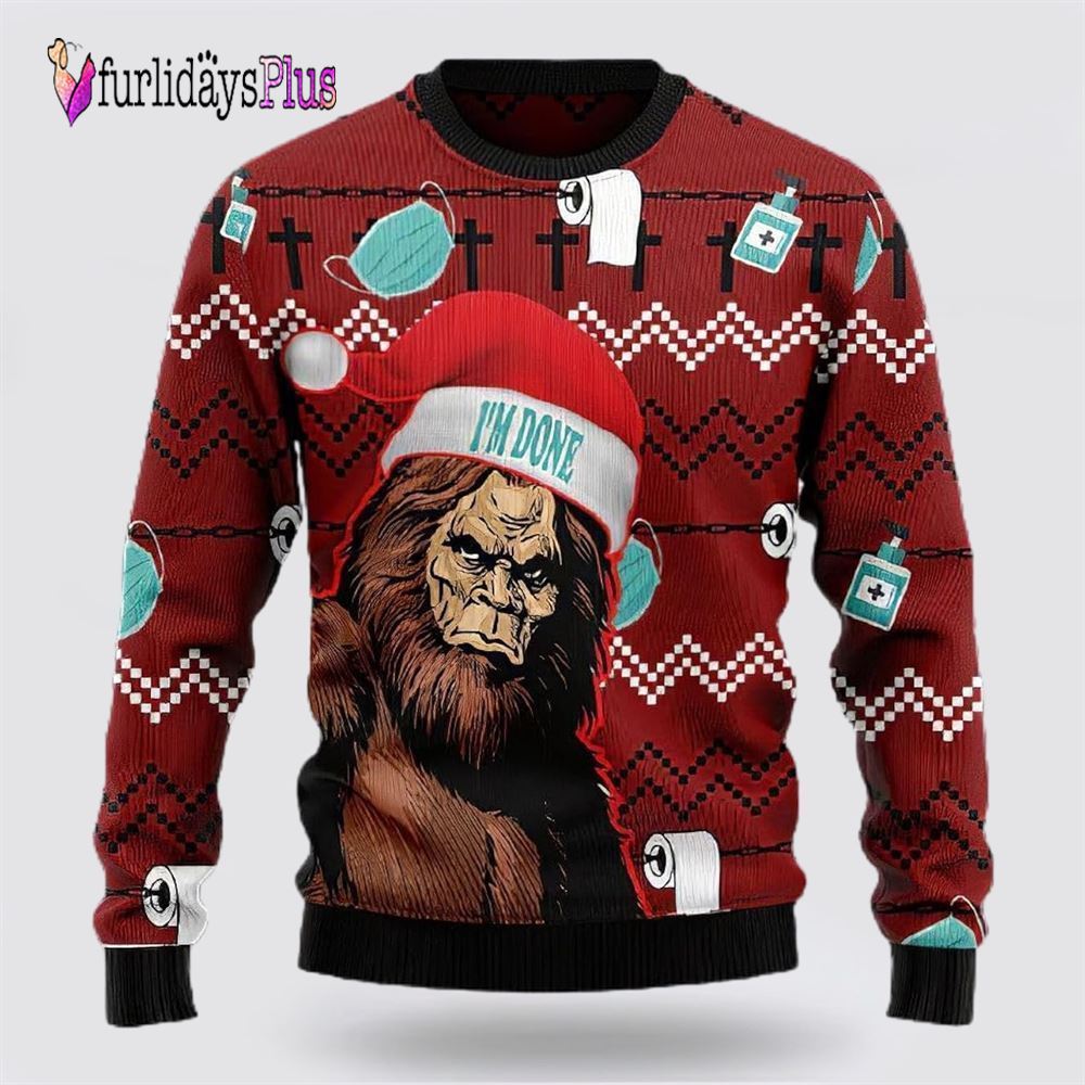 Bigfoot Santa Claus I Am Done  Ugly Christmas Sweater, Best Gift For Christmas