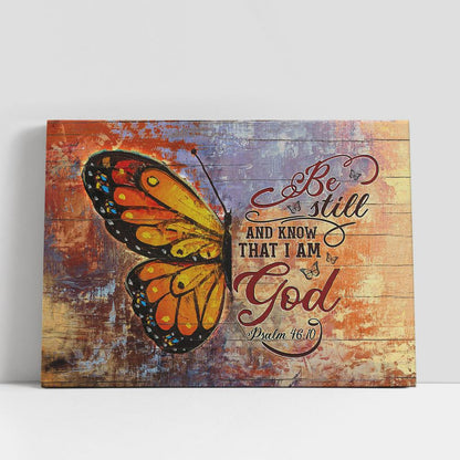Brilliant Butterfly Be Still And Know That I Am God Wall Art Canvas, Christian Gifts Wall Art, Religious Art