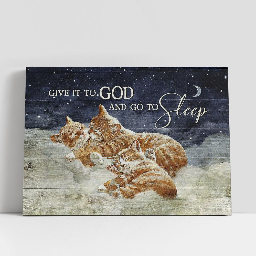 Brown cat family Give it to God and go to sleep Canvas Wall Art, Bible Verse Canvas, Religious Prints