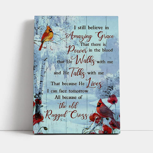 Cardinal I Still Believe In Amazing Grace Canvas Art - Christian Art - Bible Verse Wall Art - Religious Home Decor
