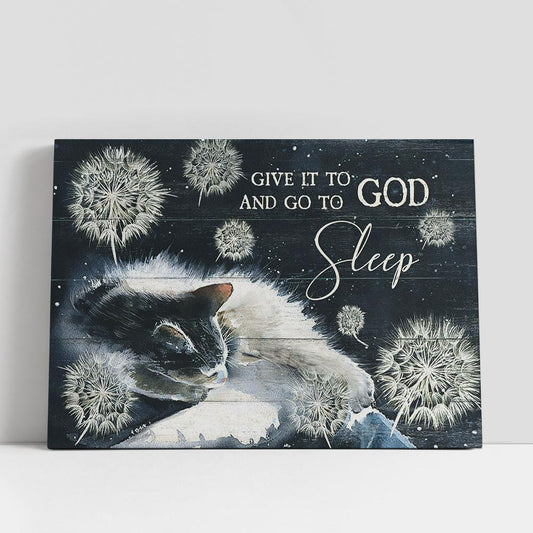 Cat Dandelion Give It To God And Go To Sleep Canvas Painting, Christian Gifts Wall Art, Gifts For Cat Lovers