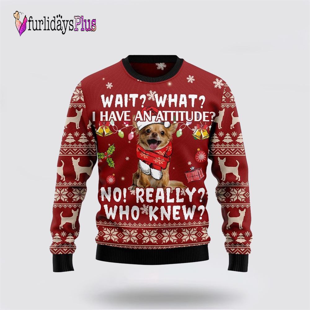 Chihuahua Dog Attitude Ugly Christmas Sweater, Dog Lover Christmas Sweater