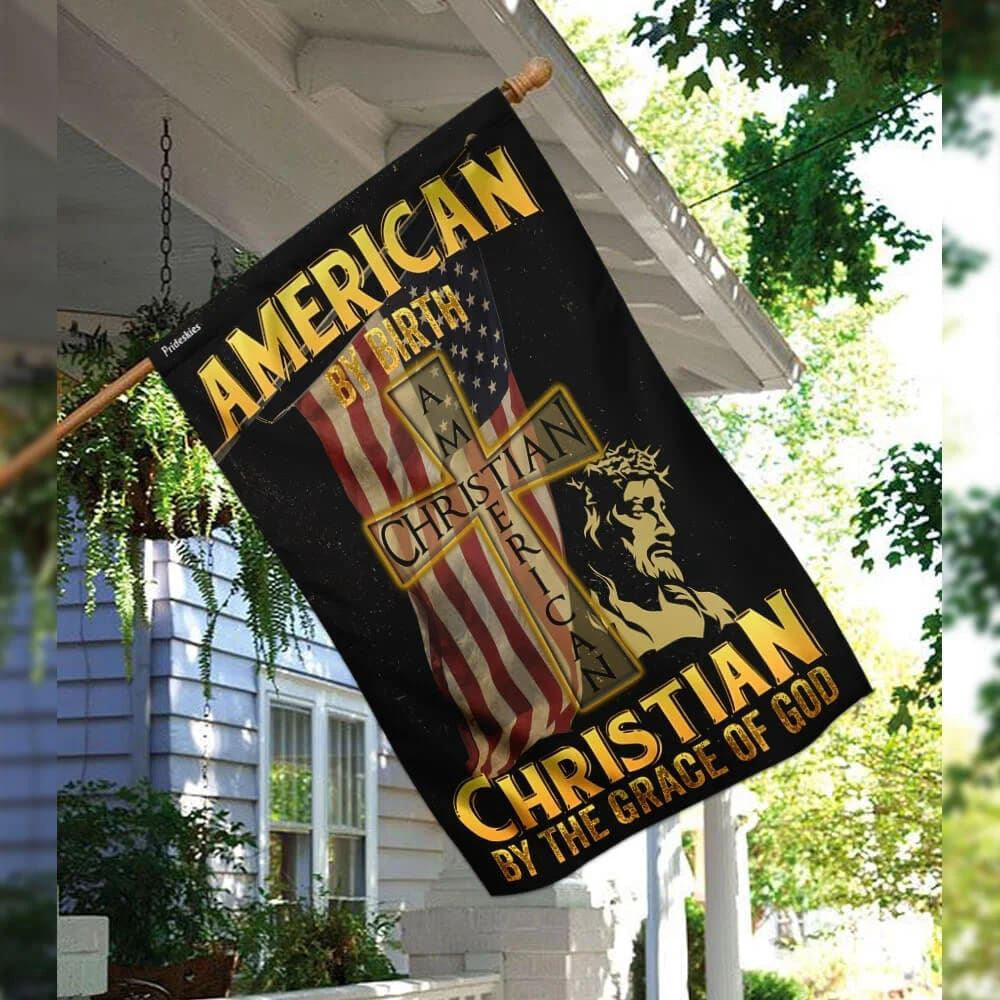 Christian Flag, American By Birth Christian By The Grace Of God Garden Flag, The Christian Flag, Jesus Christ Flag