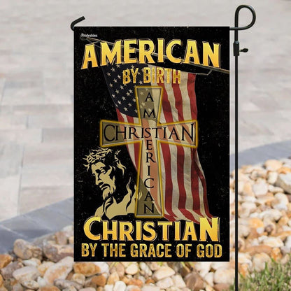 Christian Flag, American By Birth Christian By The Grace Of God Garden Flag, The Christian Flag, Jesus Christ Flag