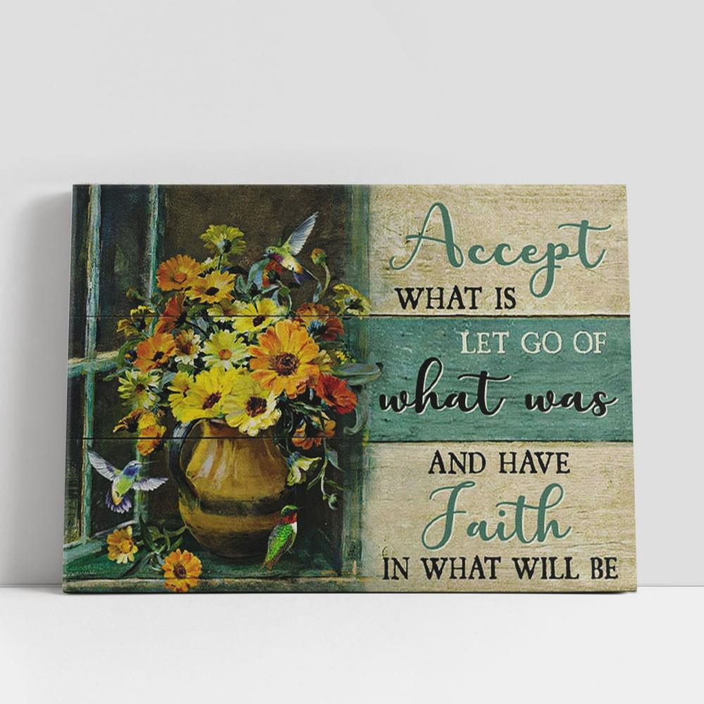 Christian Gifts Wall Art Accept What Is Let Go Of What Was And Have Faith In What Will Be Canvas Print, Christian Gifts Wall Decor
