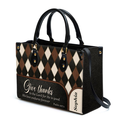 Christian Handbags, Personalized Give Thanks To The Lord For He Is Good Unique Leather Handbag, Religious Bag, Christian Bag