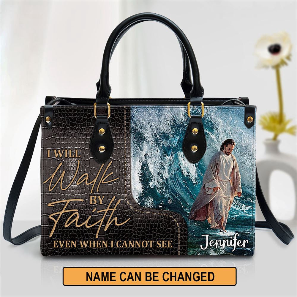 Christian Handbags, Personalized I Will Walk By Faith Even I Cannot See, Unique Jesus Leather Handbag, Religious Bag, Christian Bag