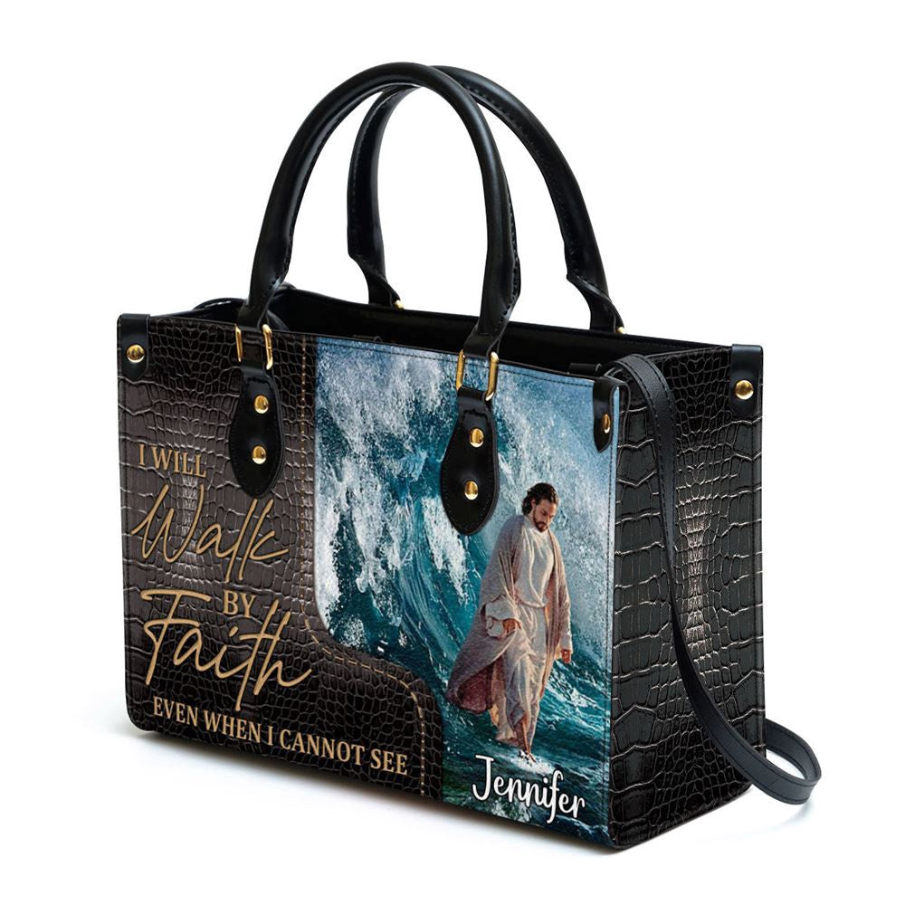 Christian Handbags, Personalized I Will Walk By Faith Even I Cannot See, Unique Jesus Leather Handbag, Religious Bag, Christian Bag