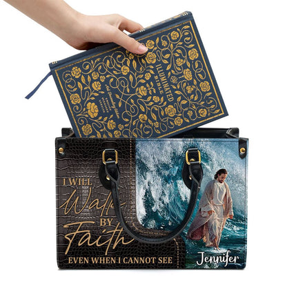 Christian Handbags, Personalized I Will Walk By Faith Even I Cannot See, Unique Jesus Leather Handbag, Religious Bag, Christian Bag