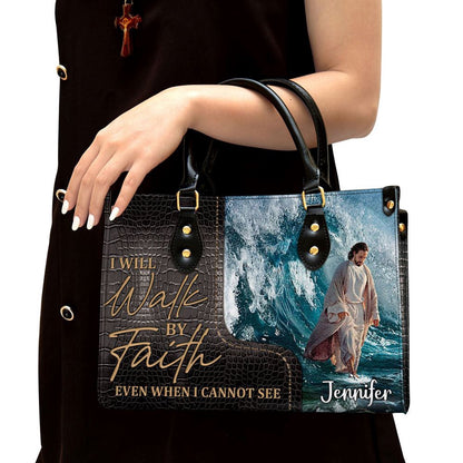 Christian Handbags, Personalized I Will Walk By Faith Even I Cannot See, Unique Jesus Leather Handbag, Religious Bag, Christian Bag