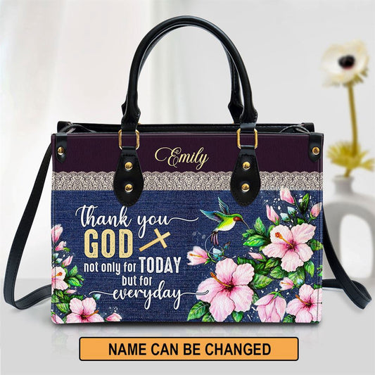 Christian Handbags, Personalized Thank You God Not Only For Today But For Everyday Flower And Humming Bird Leather Handbag, Christian Bag