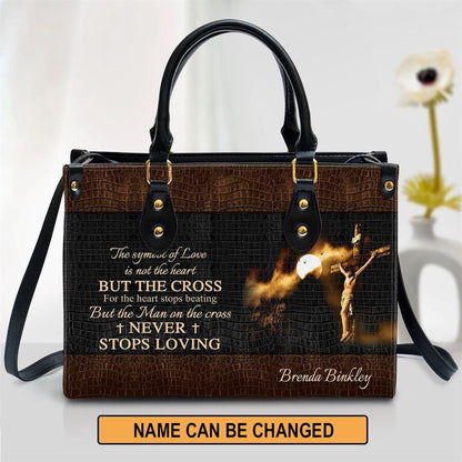 Christian Handbags, Personalized The Man On The Cross Never Stops Loving Leather Handbag, Custom Name Jesus Leather Handbag, Christian Bag