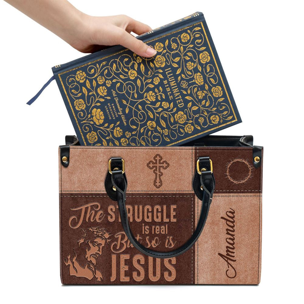 Christian Handbags, Personalized The Struggle Is Real But So Is Jesus Leather Handbag, Religious Bag, Christian Bag