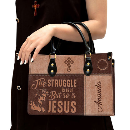 Christian Handbags, Personalized The Struggle Is Real But So Is Jesus Leather Handbag, Religious Bag, Christian Bag